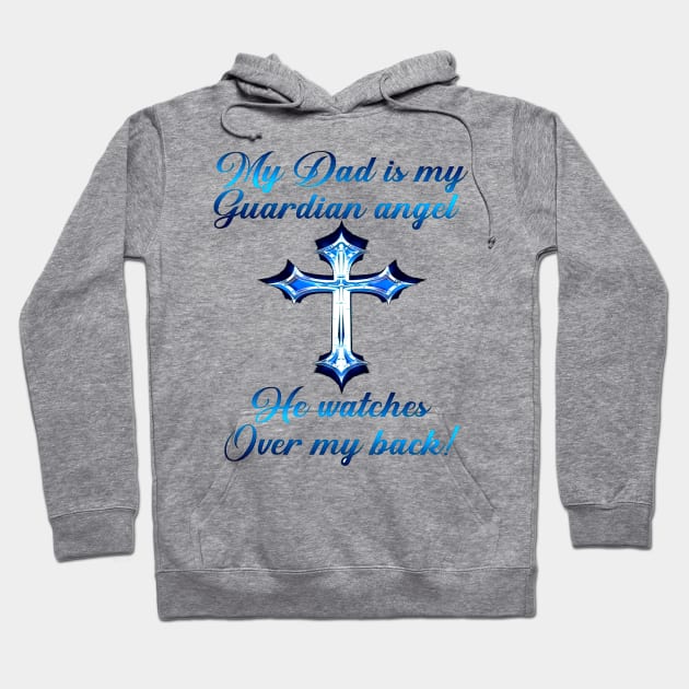 My Dad Is My Guardian Angel He Watches Over My Back Hoodie by SuperMama1650